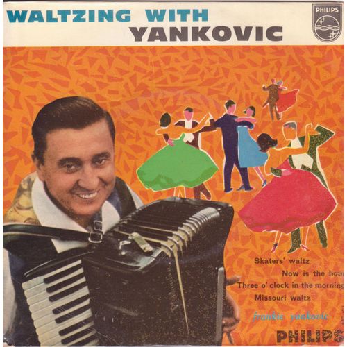 45 Trs E.P. Waltzing With Yankovic = Skaters Waltz / Now Is The Hour / Three O'clock In The Morning / Missouri Waltz Pressage Hollandais
