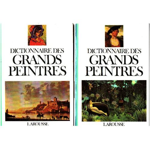 Dictionnaire Des Grands Peintres Tomes 1 Et 2.