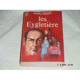 Les Eygletière - Henri Troyat De L'académie Française