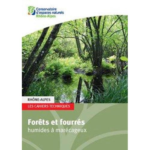 Forêts Et Fourrés Humides Et Marécageux (Cahiers Techniques Rhône-Alpes)