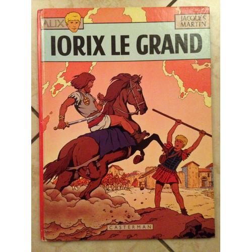 Alix Tome 10 : Iorix Le Grand Eo (1ère Édition De 1972)