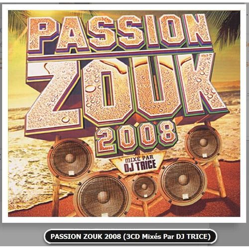 Passion Zouk 2008 - Compilation Dj Trice [ Wagram 2008 ]