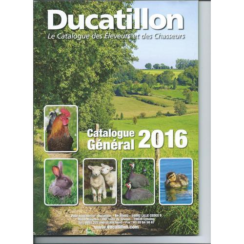 Le Catalogue Des Eleveurs Et Des Chasseurs Ducatillon Catalogue Général 2016