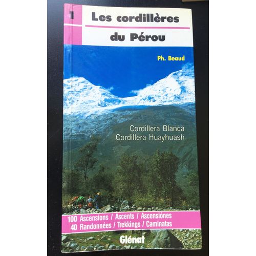 Les Andes Du Pérou : Cordillera Blanca, Cordillera Huayhuash