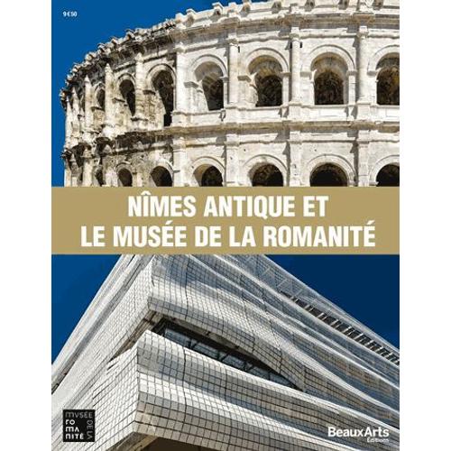 Nîmes Antique Et Le Musée De La Romanité