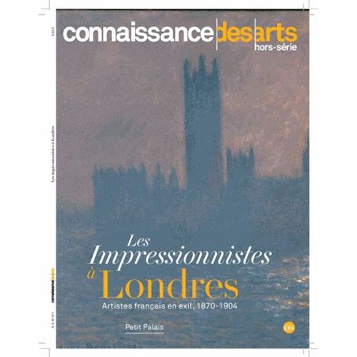 Connaissance Des Arts Hors-Série N°817 - Les Impressionnistes À Londres - Artistes Français En Exil, 1870-1904
