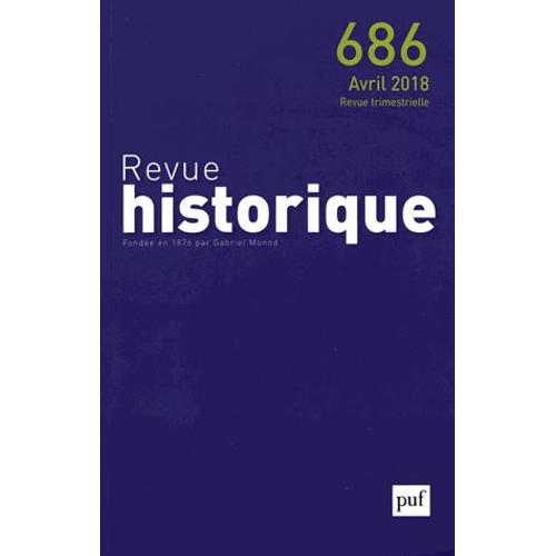 Revue Historique N° 686, Avril 2018