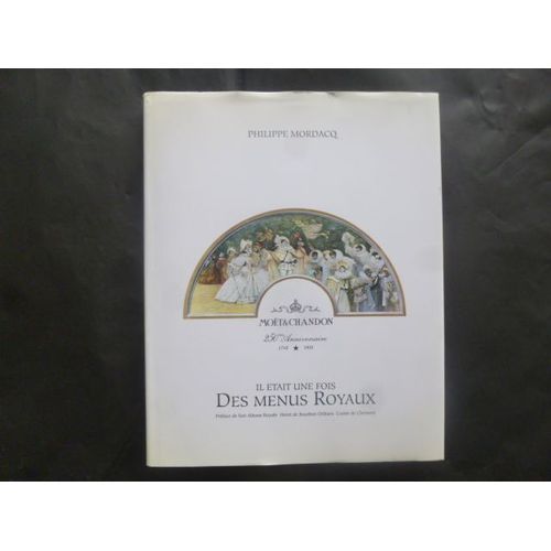 Il Était Une Fois Des Menus Royaux - Moët & Chandon 250 Éme Anniversaire 1743*1993