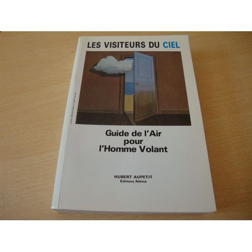 Les Visiteurs Du Ciel - Guide De L'Air Pour L'Homme Volant.