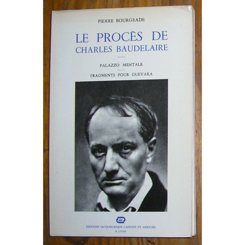 Le Procès De Charles Baudelaire - Palazzo Mentale - Fragments Pour Guevara
