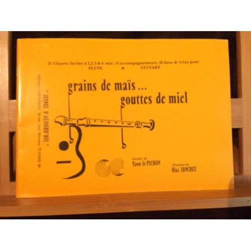 Yann Le Pichon Blas Sanchez Grains De Mais Gouttes De Miel Partition Flûte A Bec Guitare Éditions Choudens