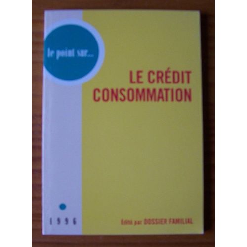 Le Point Sur Le Credit Consommation