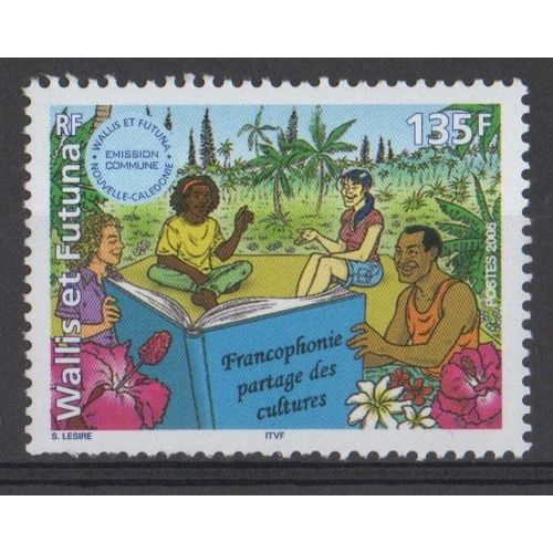 Timbre Émission Commune Wallis Et Futuna Nouvelle-Calédonie 2005 Yvert Et Tellier N°633 Francophonie Partage Des Cultures Neuf** Sans Traces De Charnière