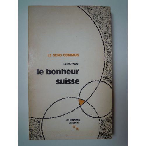 Le Bonheur Suisse, D'après Une Enquête Réalisée Par Isac Chiva, Ariane Deluz, Nathalie Stern