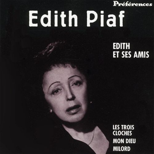 Edith Et Ses Amis - Les Trois Cloches, Mon Dieu, Milord (Préférences)