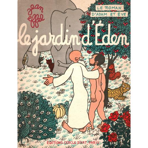 " Le Jardin D Eden " ... Le Roman D Adam Et Eve ... Edition Originale Éditée En Octobre 1956 ... ( Collection )