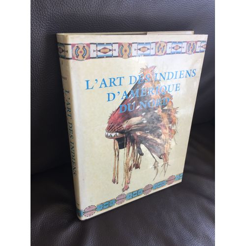 L'art Des Indiens D'amérique Du Nord.