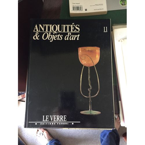 Antiquites Et Objets D¿Aft. Le Verre