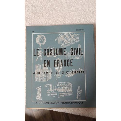 La Documentation Photographique - Le Costume Civil En France Au Xviii Et Xix Siecles