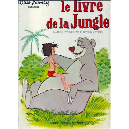 Walt Disney Présente Le Livre De La Jungle. Texte Français De Claude Voilier