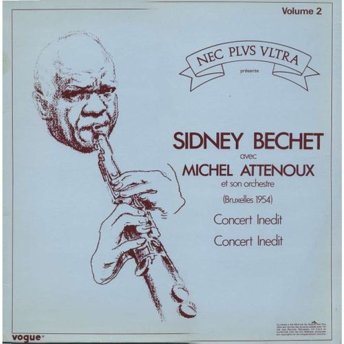 Sidney Bechet Avec Michel Attenoux Et Son Orchestre (Bruxelles 1954) Concert Inédit - Volume 2
