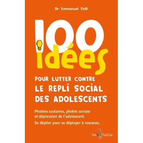 100 Idées Pour Lutter Contre Le Repli Social Des Adolescents
