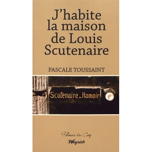 J'habite La Maison De Louis Scutenaire