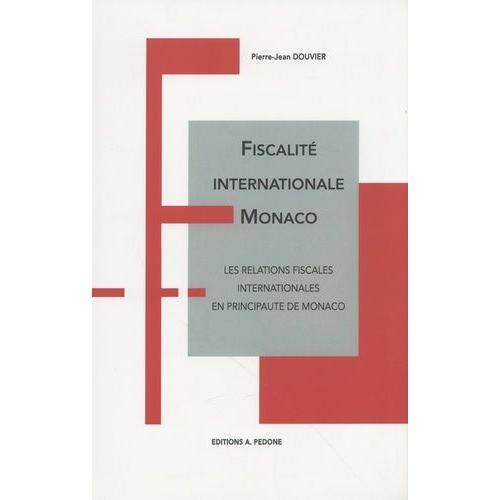 Fiscalité Internationale Monaco - Les Relations Fiscales Internationales En Principauté De Monaco