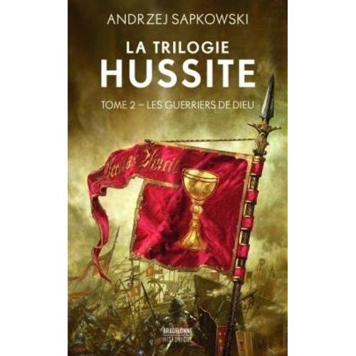 La Trilogie Hussite - Tome 2 - Les Guerriers De Dieu