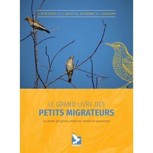 La Chasse Des Petits Migrateurs - Grives, Merle Noir, Alouette Des Champs Et Étourneau Sansonnet
