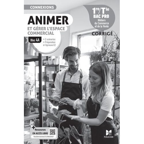 Animer Et Gérer L'espace Commercial, Bloc 4a 1re-Tle Bac Pro Connexions