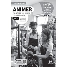 Animer Et Gérer L'espace Commercial, Bloc 4a 1re-Tle Bac Pro Connexions