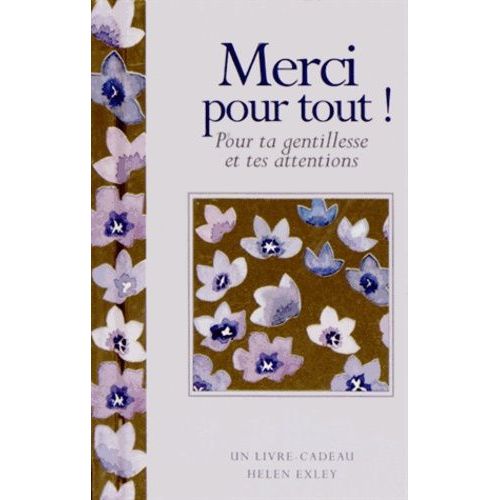 Merci Pour Tout ! - Pour Ta Gentillesse Et Tes Attentions