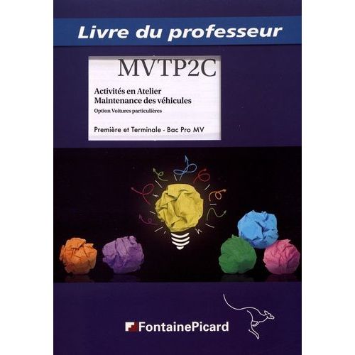 Activités En Atelier 1re Et Tle Bac Pro Mv Maintenance Des Véhicules Option Voitures Particulières - Livre Du Professeur
