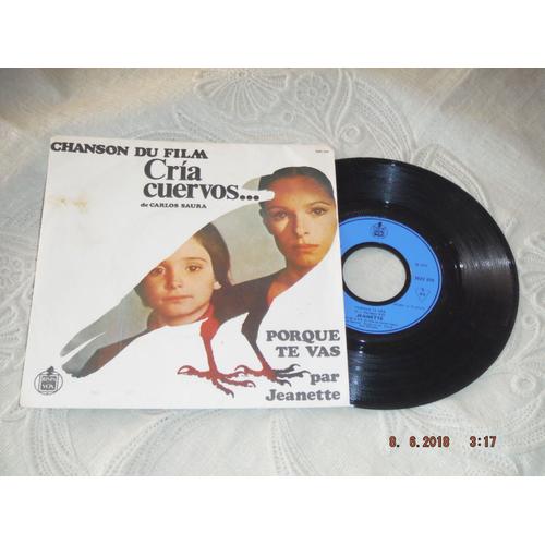 Jeanette "Porque Te Vas" Chanson Du Film Cria Cuervos De C.Saura- Vinyle 45 Tours 1974