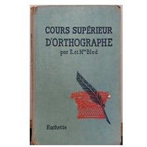 Cours Supérieur D'orthographe Bled 1954