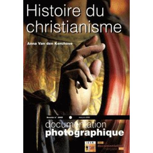 La Documentation Photographique N° 8069, Mai-Juin 20 - Histoire Du Christianisme