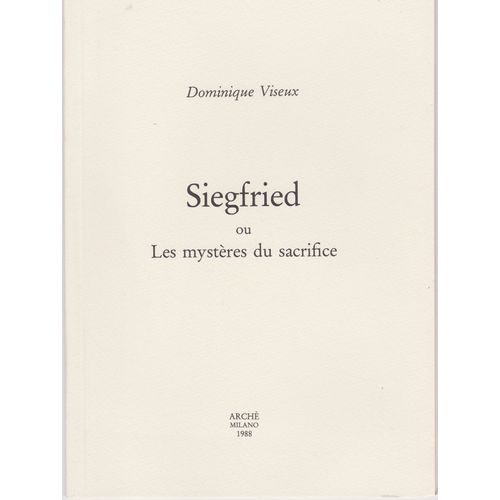 Siegfried Ou Les Mystères Du Sacrifice