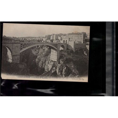 Carte Postale Constantine Le Pont El Kantara Collection Nd En L'état Sur Les Photos