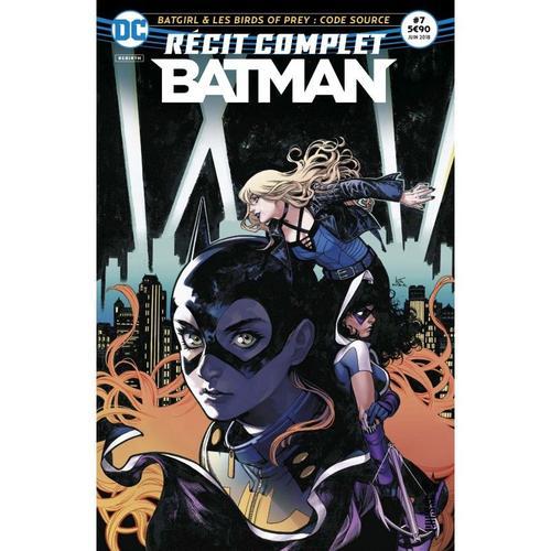 Récit Complet Batman N° 7, Juin 2018 - Batgirl & Les Birds Of Prey : Code Source