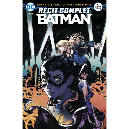 Récit Complet Batman N° 7, Juin 2018 - Batgirl & Les Birds Of Prey : Code Source