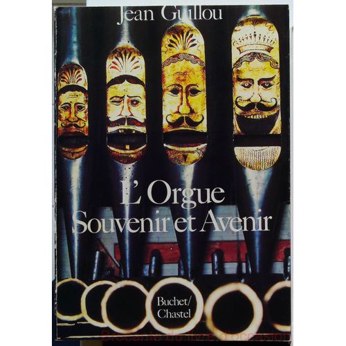 L'orgue : Souvenir Et Avenir-