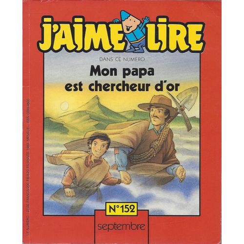 J'aime Lire N°152 De 1989 : Mon Papa Est Chercheur D'or