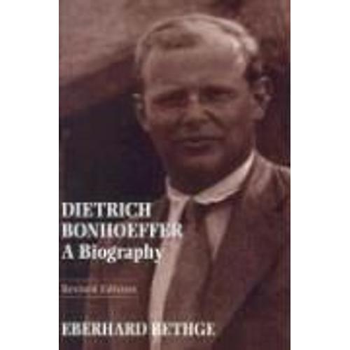 Dietrich Bonhoeffer: A Biography