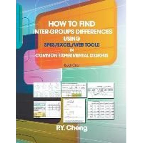 How To Find Inter-Groups Differences Using Spss/Excel/Web Tools In Common Experimental Designs