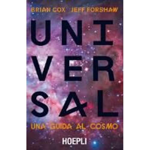 Forshaw, J: Universal. Una Guida Al Cosmo