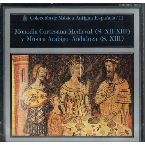 Monodia Cortesana Medieval (S. Xii-Xiii) Y Musica Arabigo-Andaluza (S. Xiii) [Hispavox Hh6]