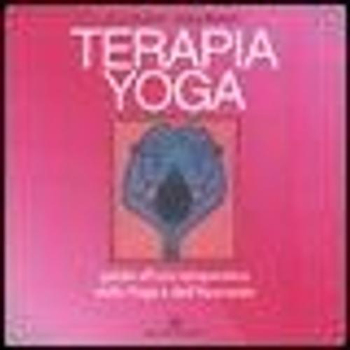 Mohan, I: Terapia Yoga. Guida All'uso Terapeutico Dello Yoga