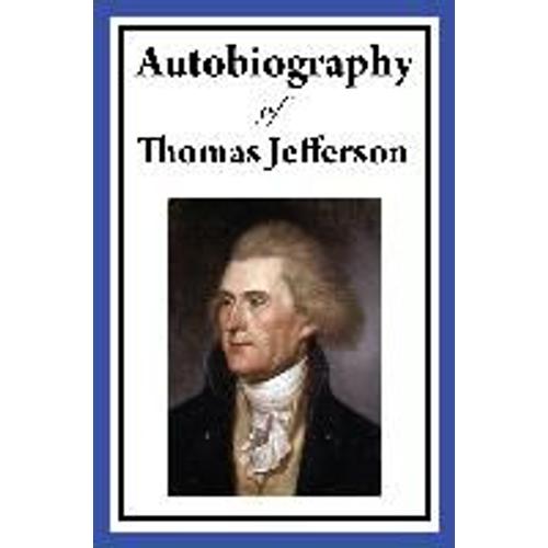 Autobiography Of Thomas Jefferson