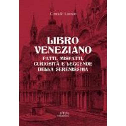 Lazzari, C: Libro Veneziano. Fatti, Misfatti, Curiosità E Le